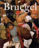 Couverture du livre « Bruegel par le détail » de Manfred Sellink aux éditions Hazan
