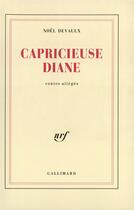 Couverture du livre « Capricieuse diane - contes alleges » de Noel Devaulx aux éditions Gallimard