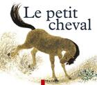Couverture du livre « Le petit cheval » de Fournier/Alencon aux éditions Pere Castor