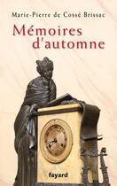 Couverture du livre « Mémoires d'automne » de Marie-Pierre De Cosse-Brissac aux éditions Fayard