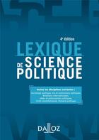 Couverture du livre « Lexique de science politique ; vie et institutions politiques (4e édition) » de Olivier Nay aux éditions Dalloz