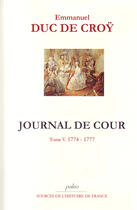 Couverture du livre « Journal de cour t.5 (1774-1777) » de Croy (Duc De) aux éditions Paleo