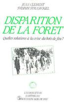 Couverture du livre « Disparition de la foret - quelles solutions a la crise du bois de feu en afrique ? » de  aux éditions L'harmattan