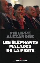 Couverture du livre « Les éléphants malades de la peste » de Alexandre-P aux éditions Albin Michel