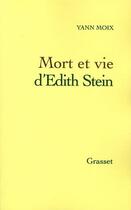 Couverture du livre « Mort et vie d'Edith Stein » de Yann Moix aux éditions Grasset