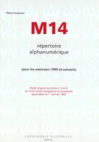 Couverture du livre « Repertoire Alphanumerique De La M14 Pour Les Exercices 1999 Et Suivants » de Pierre Invernon aux éditions Imprimerie Nationale