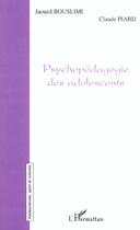 Couverture du livre « PSYCHOPÉDAGOGIE DES ADOLESCENTS » de Maryse Vaillant et Jean-Luc Béquignon aux éditions L'harmattan