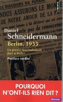 Couverture du livre « Berlin, 1933 ; la presse internationale face à Hitler » de Daniel Schneidermann aux éditions Points
