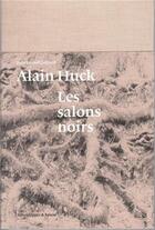 Couverture du livre « Alain huck les salons noirs » de Alain Huck aux éditions Scheidegger