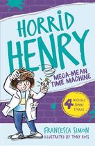 Couverture du livre « Horrid Henry and the mega-mean time machine » de Francesca Simon aux éditions Orion Publishing Group