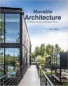 Couverture du livre « Movable architecture » de Gilbert Ross aux éditions Images Publishing