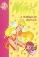 Couverture du livre « Winx Club t.8 ; le mariage de Brandon » de Sophie Marvaud aux éditions Hachette Jeunesse