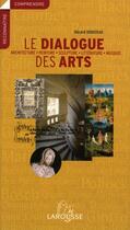 Couverture du livre « Le dialogue des Arts » de Gerard Denizeau aux éditions Larousse