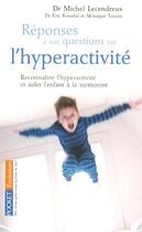 Couverture du livre « Reponses a vos questions sur l'hyperactivite » de Michel Lecendreux aux éditions Pocket
