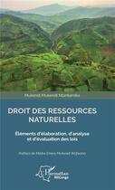 Couverture du livre « Droit des ressources naturelles ; éléments d'élaboration, d'analyse et d'évaluation des lois » de Mukendi Mukendi Ntantamika aux éditions L'harmattan