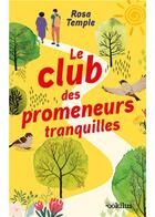 Couverture du livre « Le club des promeneurs tranquilles » de Rosa Temple aux éditions Ookilus