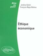 Couverture du livre « Ethique economique » de Ballet/Mahieu aux éditions Ellipses
