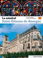Couverture du livre « La cathédrale Saint-Étienne de Bourges » de Jean-Yves Ribault aux éditions Ouest France