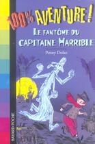Couverture du livre « Le fantôme du capitaine harrible » de Penny Dolan aux éditions Bayard Jeunesse