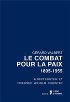 Couverture du livre « Le Combat Pour La Paix 1895 1955 » de Gerard Valbert aux éditions L'age D'homme