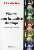 Couverture du livre « CINEMACTION ; Visconti dans la lumière du temps » de Cinemaction aux éditions Charles Corlet