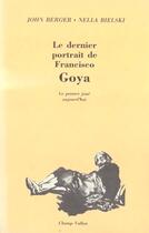 Couverture du livre « Dernier portrait de francisco goya » de Berger/Bielski J./N. aux éditions Champ Vallon