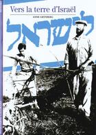 Couverture du livre « Vers la terre d'israel » de Anne Grynberg aux éditions Gallimard