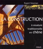 Couverture du livre « La construction à ossature traditionnelle en chêne » de Newman R aux éditions Eyrolles