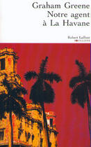 Couverture du livre « Notre agent à la Havane » de Graham Greene aux éditions Robert Laffont