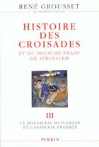 Couverture du livre « Histoire Des Croisades T.3 » de Rene Grousset aux éditions Perrin