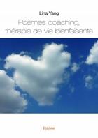 Couverture du livre « Poèmes coaching, thérapie de vie bienfaisante » de Lina Yang aux éditions Edilivre