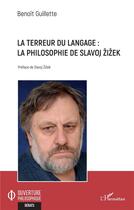 Couverture du livre « La terreur du langage : la philosophie de Slavoj Zizek » de Guillette Benoit aux éditions L'harmattan