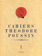 Couverture du livre « Théodore Poussin - cahiers Tome 1 » de Frank Le Gall aux éditions Dupuis