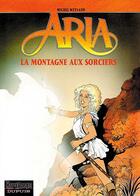 Couverture du livre « Aria Tome 2 : la montagne aux sorciers » de Michel Weyland aux éditions Dupuis