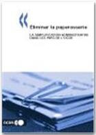 Couverture du livre « Éliminer la paperasserie : la simplification administrative dans les pays de l'OCDE (édition 2004) » de  aux éditions Documentation Francaise