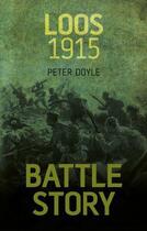 Couverture du livre « Battle Story: Loos 1915 » de Peter Doyle aux éditions History Press Digital