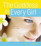 Couverture du livre « The Goddess in Every Girl » de Abadie M J aux éditions Simon Pulse Beyond Words