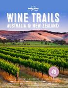 Couverture du livre « Wine trails ; Australia & New Zealand (édition 2019) » de Collectif Lonely Planet aux éditions Lonely Planet France