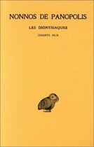 Couverture du livre « Dionysiaques Tome 4 ; chapitres 9-10 » de Nonnos De Panopolis aux éditions Belles Lettres