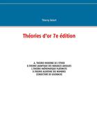 Couverture du livre « Théories d'or (7e edition) » de Thierry Delort aux éditions Books On Demand