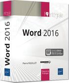 Couverture du livre « Word 2016 ; l'intégrale » de Pierre Rigollet aux éditions Eni