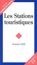 Couverture du livre « Les Stations Touristiques » de Vincent Vles aux éditions Economica