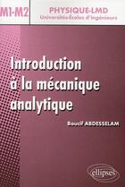 Couverture du livre « Introduction à la mécanique analytique niveau master 1 et 2 » de Abdesselam aux éditions Ellipses