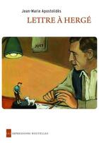 Couverture du livre « Lettre à Hergé » de Jean-Marie Apostolides aux éditions Les Impressions Nouvelles