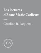 Couverture du livre « Les lectures d'Anne-Marie Cadieux » de Caroline R. Paquette aux éditions Atelier 10