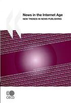 Couverture du livre « News in the Internet age ; new trends in news publishing » de  aux éditions Ocde