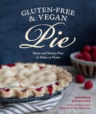 Couverture du livre « Gluten-Free and Vegan Pie » de Katzinger Jennifer aux éditions Sasquatch Books Digital