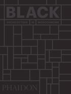 Couverture du livre « Black ; architecture in monochrome » de Stella Paul aux éditions Phaidon Press