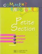 Couverture du livre « Comment Enseigner En Petite Section » de Chantal Mettoudi et Alain Yaiche aux éditions Hachette Education