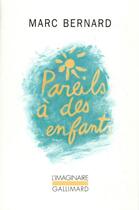 Couverture du livre « Pareils à des enfants » de Marc Bernard aux éditions Gallimard